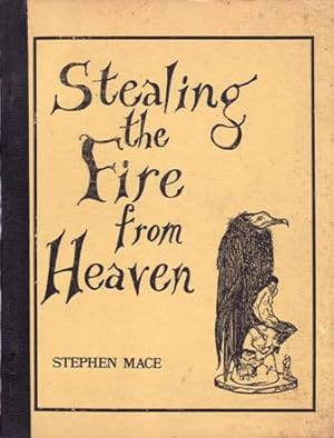 Imagen del vendedor de Stealing the Fire from Heaven. Based of the writtings of Austin Osman Spare, Aleister Crowley, and the Great Mage Abramelin, these blended together and augmented by the personal researches of the author. a la venta por Librera y Editorial Renacimiento, S.A.