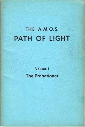 Immagine del venditore per PATH OF LIGHT: Volume I: The Probationer. The Teachings, Rites and Ceremonies of the Ancient Mystical Order of Seekers. venduto da Librera y Editorial Renacimiento, S.A.