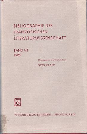 Seller image for Bibliographie der franzsischen literaturwissenschaft. Bibliographie d'Histoire Littraire Franaise. Band VII, 1969. Herausgegeben und bearbeitet von Otto Klapp. Table: Liste des priodiques dpouills rgulirement. Liste des recueils d'articles, des mlanges jubilaires et des ouvrages collectifs dpouills. Sigles et abrviations. Index nominum. Index rerum. for sale by Librera y Editorial Renacimiento, S.A.