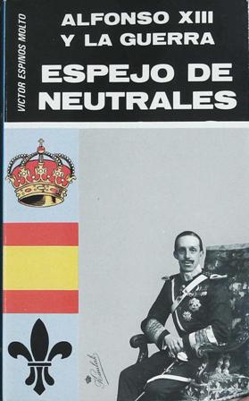 Imagen del vendedor de Alfonso III y la guerra. Espejo de neutrales. a la venta por Librera y Editorial Renacimiento, S.A.