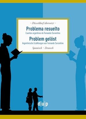 Bild des Verkufers fr Problema resuelto|Problem gelst: Cuentos argentinos de Fernando Sorrentino|Argentinische Erzhlungen von Fernando Sorrentino (Dsseldorf bersetzt, 4) zum Verkauf von Rheinberg-Buch Andreas Meier eK