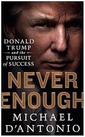 Bild des Verkufers fr Never Enough: Donald Trump and the Pursuit of Success zum Verkauf von Rheinberg-Buch Andreas Meier eK