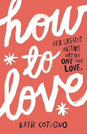 Bild des Verkufers fr How to Love: Her greatest mistake was her one true love zum Verkauf von Rheinberg-Buch Andreas Meier eK