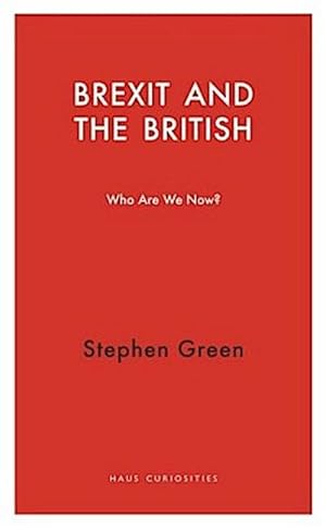Bild des Verkufers fr Brexit and the British: Who Do We Think We are? (Haus Curiosities) zum Verkauf von Rheinberg-Buch Andreas Meier eK