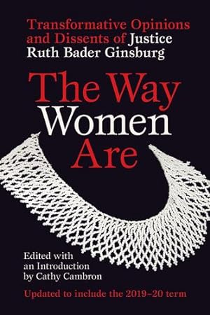 Imagen del vendedor de The Way Women Are: Transformative Opinions and Dissents of Justice Ruth Bader Ginsburg by Cambron, Cathy [Paperback ] a la venta por booksXpress