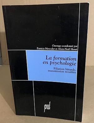 Seller image for La formation en psychologie/ filiation btarde transmission trouble for sale by librairie philippe arnaiz