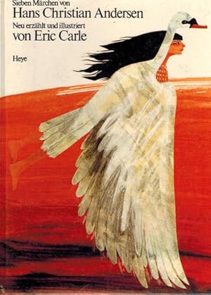 Seller image for Sieben Mrchen von Hans Christian Andersen Neu erzhlt und illustriert von Eric Carle for sale by Elops e.V. Offene Hnde