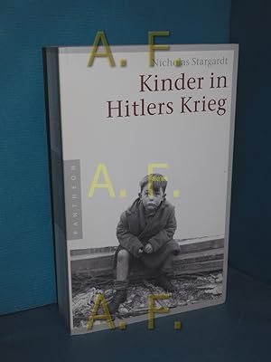 Seller image for Kinder in Hitlers Krieg. Nicholas Stargardt. [bers. aus dem Engl.: Gennaro Ghirardelli] for sale by Antiquarische Fundgrube e.U.