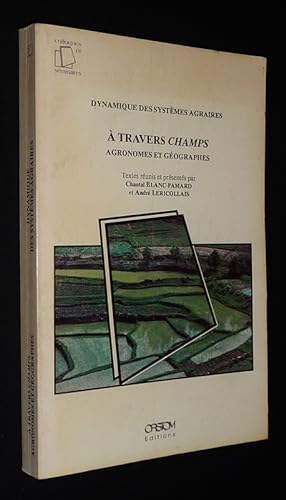 Image du vendeur pour Dynamique des systmes agraires. A travers champs : Agronomes et gographes mis en vente par Abraxas-libris
