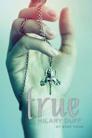 Imagen del vendedor de True: An Elixir Novel by Duff, Hilary [Paperback ] a la venta por booksXpress