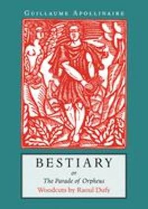 Seller image for Bestiary: Or the Parade of Orpheus (English, French and French Edition) by Guillaume Apollinaire, Pepe Karmel [Paperback ] for sale by booksXpress