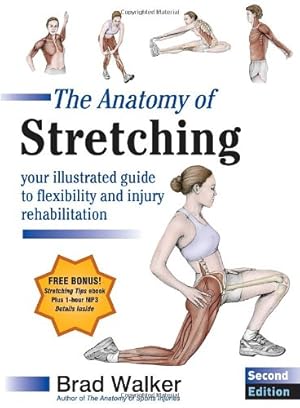 Immagine del venditore per The Anatomy of Stretching, Second Edition: Your Illustrated Guide to Flexibility and Injury Rehabilitation by Walker, Brad [Paperback ] venduto da booksXpress