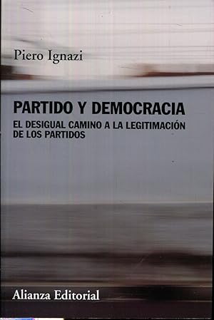 Imagen del vendedor de Partido y democracia. El desigual camino a la legitimacin de los partidos a la venta por Rincn de Lectura