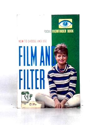 Imagen del vendedor de How to Choose and Use Film and Filter a la venta por World of Rare Books