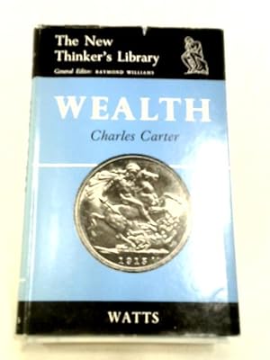 Seller image for Wealth: An Essay on the Purposes of Economics (New Thinkers Library) for sale by World of Rare Books