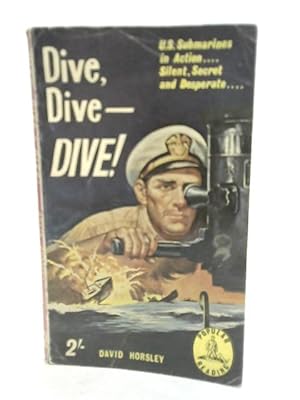 Bild des Verkufers fr Dive, Dive - Dive ! zum Verkauf von World of Rare Books
