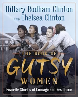 Bild des Verkufers fr Book of Gutsy Women : Favorite Stories of Courage and Resilience zum Verkauf von GreatBookPrices