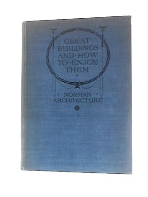 Imagen del vendedor de Great Buildings and How To Enjoy Them: Norman Architecture. a la venta por World of Rare Books