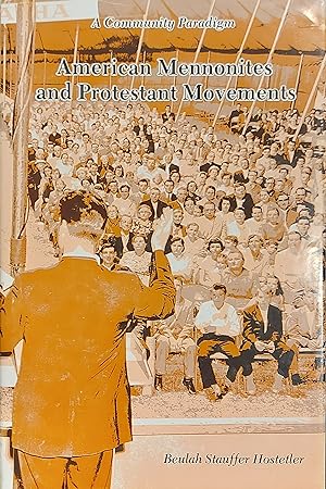 American Mennonites And Protestant Movements: A Community Paradigm (Studies In Anabaptist And Men...