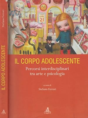 Bild des Verkufers fr Il corpo adolescente Percorsi interdisciplinari tra arte e psicologia zum Verkauf von Biblioteca di Babele