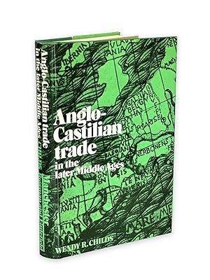Seller image for Anglo-Castilian Trade in the Later Middle Ages for sale by Prior Books Ltd