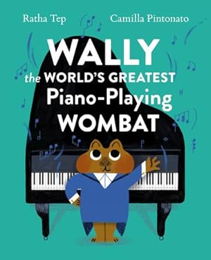 Imagen del vendedor de Wally the World's Greatest Piano-Playing Wombat by Tep, Ratha [Hardcover ] a la venta por booksXpress