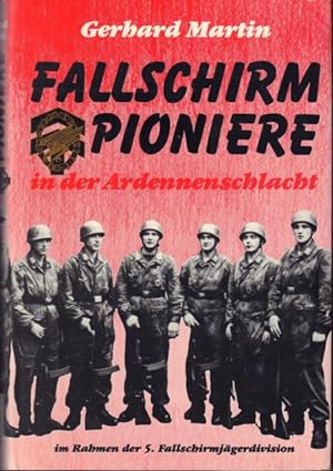 Seller image for Fallschirmpioniere in der Ardennenschlacht, 1944-1945. Im Rahmen der 5. Fallschirmjagerdivision. for sale by Rnnells Antikvariat AB
