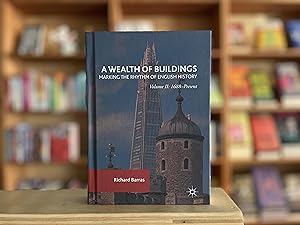 Seller image for A Wealth of Buildings: Marking the Rhythm of English History: Volume II: 1688 "Present for sale by Reclaimed Bookstore