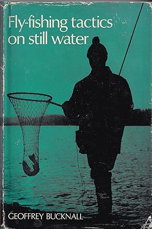 Seller image for FLY-FISHING TACTICS ON STILL WATER. By Geoffrey Bucknall. for sale by Coch-y-Bonddu Books Ltd