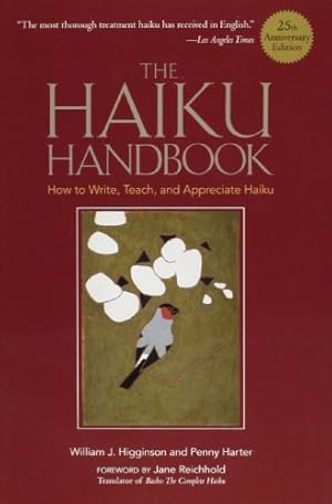 Seller image for The Haiku Handbook#25th Anniversary Edition: How to Write, Teach, and Appreciate Haiku by Higginson, William J., Harter, Penny [Paperback ] for sale by booksXpress