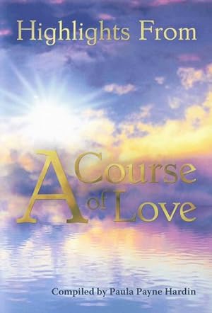 Seller image for Highlights From A Course of Love by Paula Payne Hardin [Paperback ] for sale by booksXpress