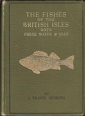 Bild des Verkufers fr THE FISHES OF THE BRITISH ISLES: BOTH FRESH WATER AND SALT. By J. Travis Jenkins. zum Verkauf von Coch-y-Bonddu Books Ltd