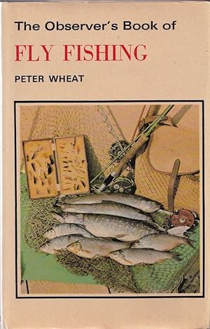 Seller image for THE OBSERVER'S BOOK OF FLY FISHING. Peter Wheat. for sale by Coch-y-Bonddu Books Ltd