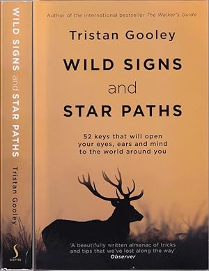 Seller image for WILD SIGNS AND STAR PATHS: 52 KEYS THAT WILL OPEN YOUR EYES, EARS AND MIND TO THE WORLD AROUND YOU. By Tristan Gooley for sale by Coch-y-Bonddu Books Ltd