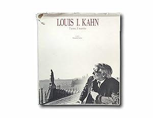 Louis I. Kahn: l'Uomo, il Maestro