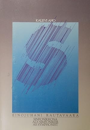 Einojuhani Rautavaara Sinfonikkona / als Simfoniker / as Symphonist