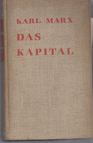 Bild des Verkufers fr DAS KAPITAL Kritik der politischen konomie. Ungekrzte Ausgabe nach der zweiten Auflage von 1872. zum Verkauf von ART...on paper - 20th Century Art Books