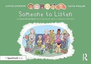 Seller image for Someone to Listen: A Thought Bubbles Picture Book About Finding Friends by Jackson, Louise [Paperback ] for sale by booksXpress
