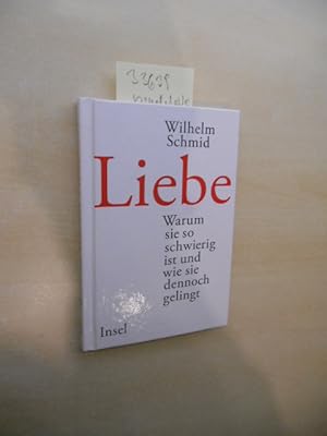 Bild des Verkufers fr Liebe. Warum sie so schwierig ist und wie sie dennoch gelingt. zum Verkauf von Klaus Ennsthaler - Mister Book