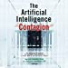 Seller image for The Artificial Intelligence Contagion: Can Democracy Withstand the Imminent Transformation of Work, Wealth, and the Social Order? [Audio Book (CD) ] for sale by booksXpress