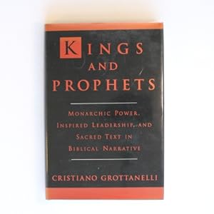 Immagine del venditore per Kings and Prophets: Monarchic Power, Inspired Leadership, and Sacred Text in Biblical Narrative venduto da Fireside Bookshop