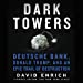 Seller image for Dark Towers: Deutsche Bank, Donald Trump, and an Epic Trail of Destruction [No Binding ] for sale by booksXpress