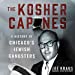 Seller image for The Kosher Capones: A History of Chicago's Jewish Gangsters [Audio Book (CD) ] for sale by booksXpress