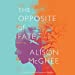 Seller image for The Opposite of Fate: A Novel [No Binding ] for sale by booksXpress