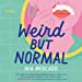 Seller image for Weird but Normal: Essays [Audio Book (CD) ] for sale by booksXpress