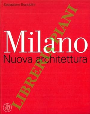 Milano. Nuova architettura.