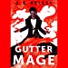 Seller image for Gutter Mage [Audio Book (CD) ] for sale by booksXpress
