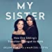Seller image for My Sister: How One Sibling's Transition Changed Us Both [Audio Book (CD) ] for sale by booksXpress