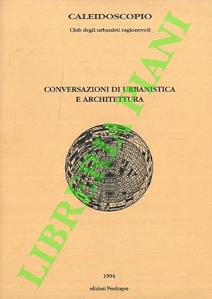 Conversazioni di urbanistica e architettura.