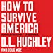 Seller image for How to Survive America: A Prescription [Audio Book (CD) ] for sale by booksXpress